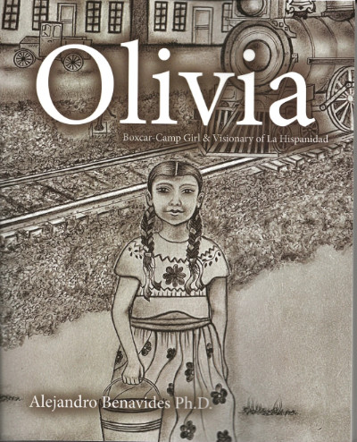 Olivia: Boxcar-Camp Girl & Visionary of La Hispanidad